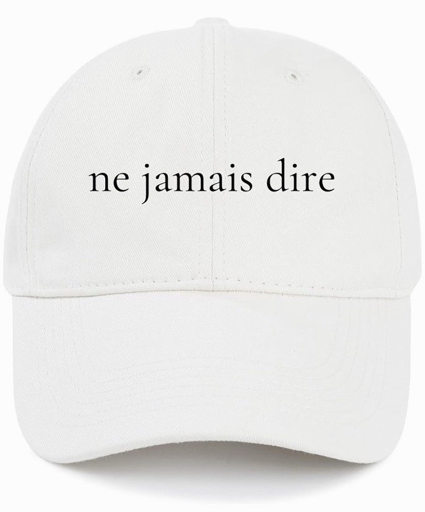 ne jamais dire     (Never Say Never)                       Cotton Baseball Cap