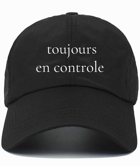 toujours en controle                     (Always In Control)                       Cotton Baseball Cap
