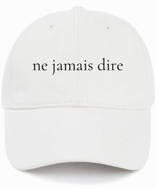 ne jamais dire     (Never Say Never)                       Cotton Baseball Cap