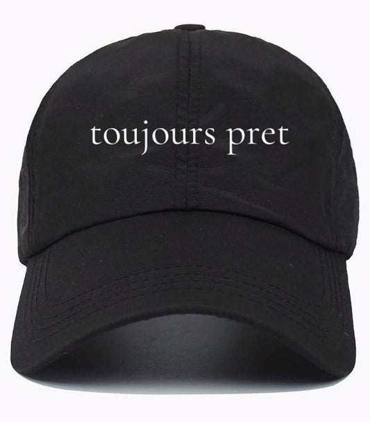toujours pret                       (Always Ready)                                     Cotton Baseball Cap
